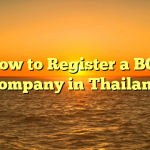 How to Register a BOI Company in Thailand