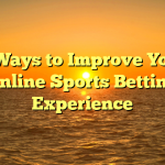 5 Ways to Improve Your Online Sports Betting Experience
