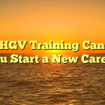 How HGV Training Can Help You Start a New Career