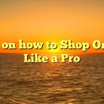 Tips on how to Shop Online Like a Pro