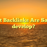 What Backlinks Are Safe to develop?