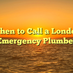 When to Call a London Emergency Plumber
